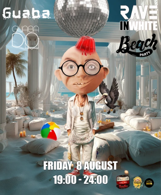 Friday 8th August - RAVE in White with Guaba DO